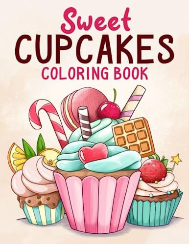Cover of Sweet Cupcakes: Fun And Easy Coloring Book of Cute Yummy Sweets for Kids Boys Girls