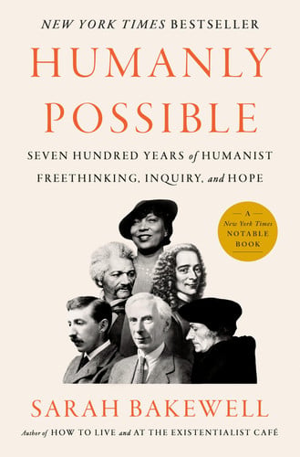Cover of Humanly Possible: Seven Hundred Years of Humanist Freethinking, Inquiry, and Hope