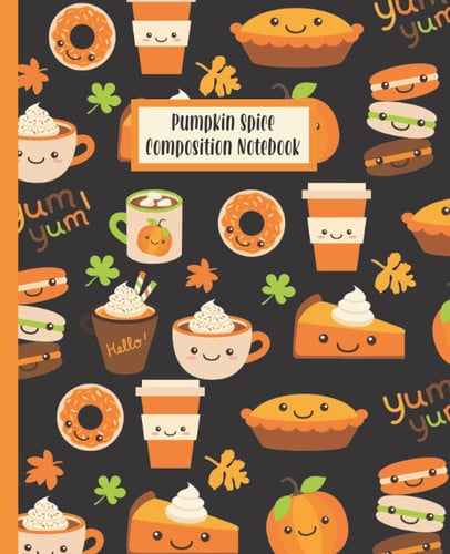 Cover of Pumpkin Spice Composition Notebook: Pumpkin Spice Kawaii