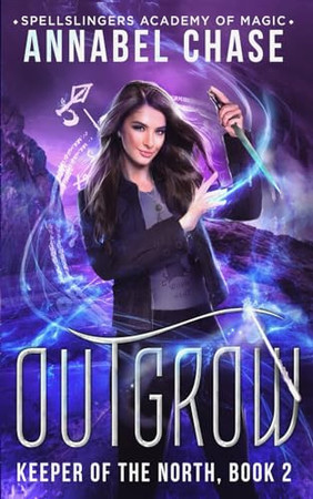 Cover of Outgrow (Keeper of the North, #2; Spellslingers Academy of Magic, #10)