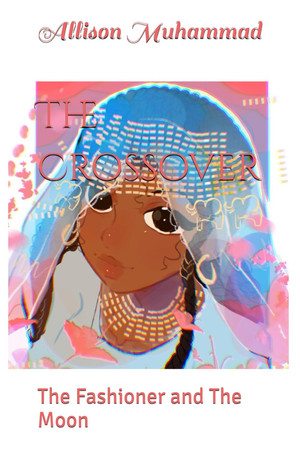 Cover of The Crossover: The Fashioner and The Moon