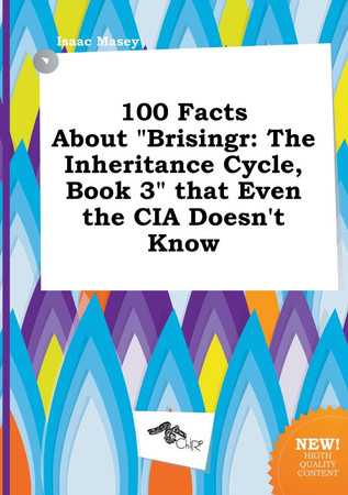 Cover of 100 Facts About Brisingr: The Inheritance Cycle, Book 3 That Even the CIA Doesn't Know