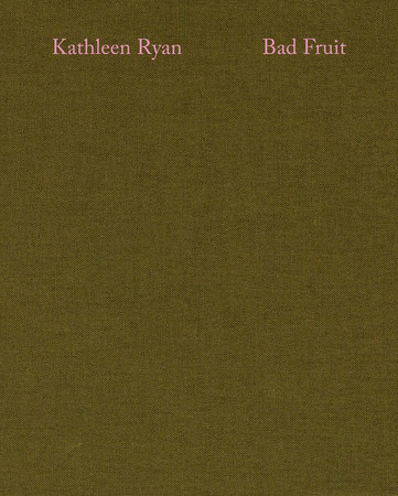 Cover of Kathleen Ryan Bad Fruit
