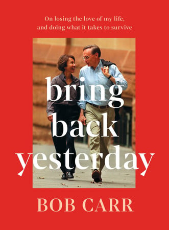 Cover of Bring Back Yesterday: On Losing the Love of My Life, and Doing What It Takes to Survive