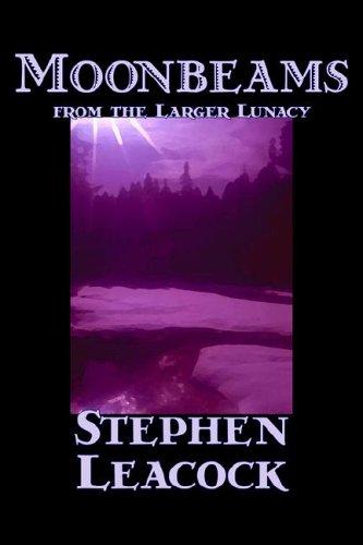 Cover of Moonbeams From the Larger Lunacy