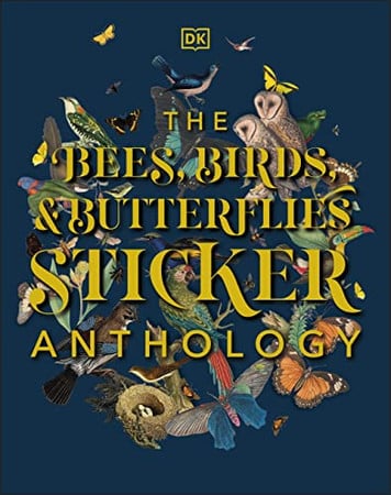 Cover of The Bees, Birds & Butterflies Sticker Anthology