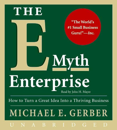 Cover of The E-Myth Enterprise CD: How to Turn A Great Idea Into a Thriving Business