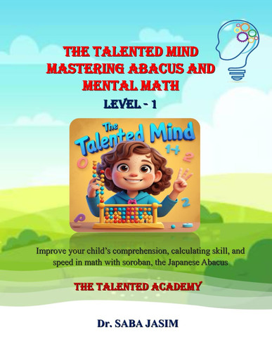 Cover of The Talented Mind - The Talented Mind Mastering Abacus and Mental Math Level - 1