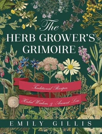 Cover of The Herb Grower's Grimoire: Traditional Recipes, Herbal Wisdom, & Ancient Lore