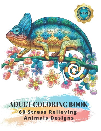 Cover of Adult Coloring Book : 60 Stress Relieving Animals Designs A Lot of Relaxing and Beautiful Scenes for Adults Or Kids