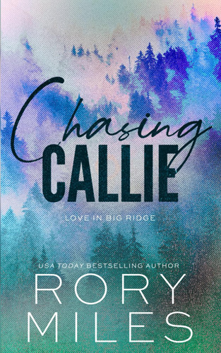 Cover of Chasing Callie - A Small Town Romance