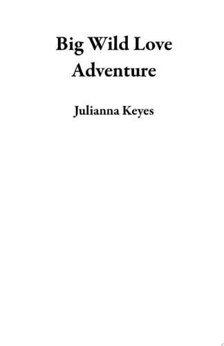 Cover of Big Wild Love Adventure