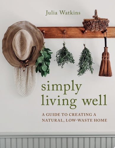 Cover of Simply Living Well: A Guide to Creating a Natural, Low-waste Home