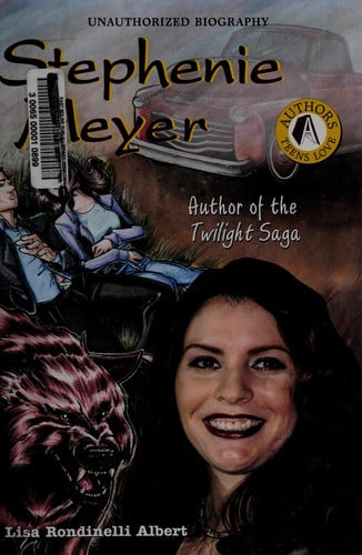 Cover of Stephenie Meyer: Author of the Twilight Saga