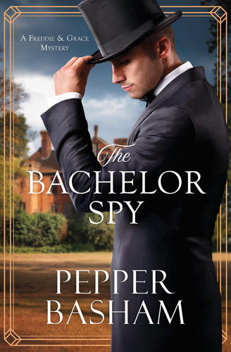Cover of The Bachelor Spy: A Freddie and Grace Mystery Volume 5