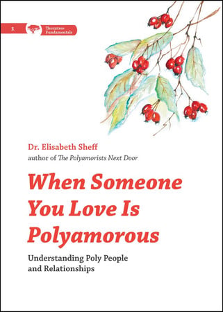 Cover of When Someone You Love Is Polyamorous: Understanding Poly People and Relationships