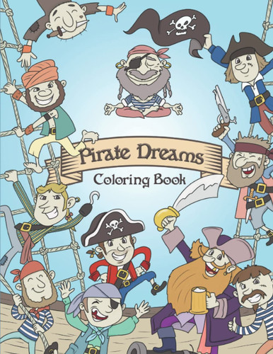Cover of Pirate Coloring Book: Pirate Dreams: Coloring Adventures Across The Seven Seas (Realms of Dreams)