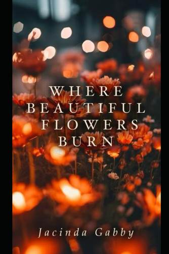 Cover of Where Beautiful Flowers Burn