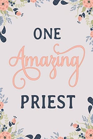 Cover of One Amazing Priest Priest Notebook Priest Journal Priest Workbook Priest Workbook Priest Memories Journal