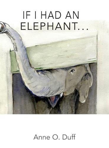 Cover of If I Had an Elephant...