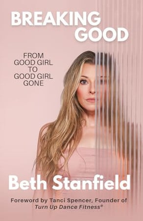 Cover of Breaking Good: From Good Girl to Good Girl Gone