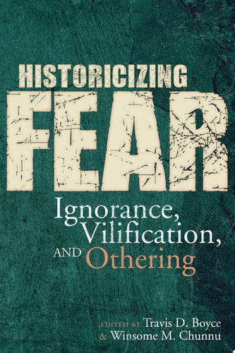 Cover of Historicizing Fear: Ignorance, Vilification, and Othering