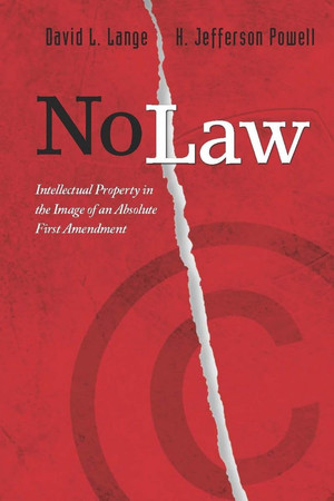 Cover of No Law: Intellectual Property in the Image of an Absolute First Amendment