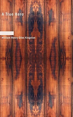 Cover of A True Hero: A Story of the Days of William Penn