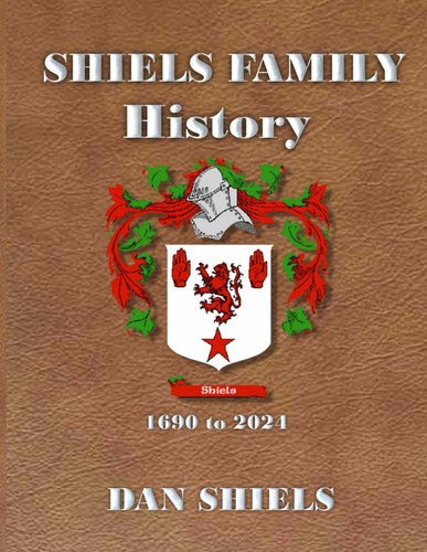 Cover of Shiels Family History: 1690 to 2024
