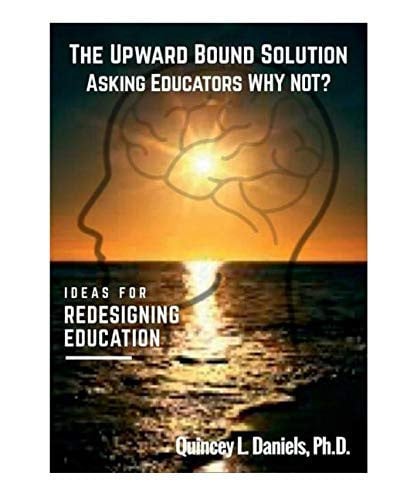 Cover of Upward Bound Solution Asking Educators Why Not?