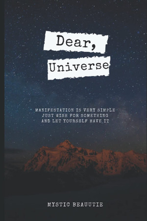 Cover of Dear Universe: Manifestation Is Very Simple Just Wish For Something And Let Yourself Have It!