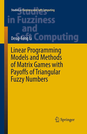 Cover of Linear Programming Models and Methods of Matrix Games With Payoffs of Triangular Fuzzy Numbers