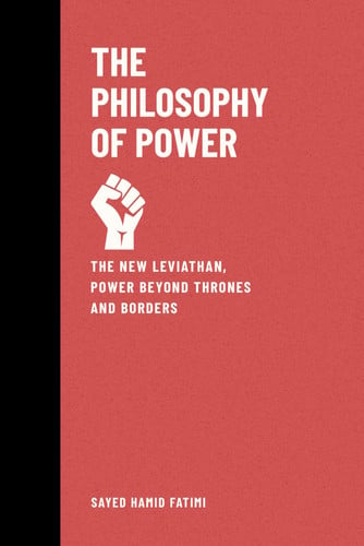 Cover of The Philosophy of Power - The New Leviathan, Power Beyond Thrones and Borders