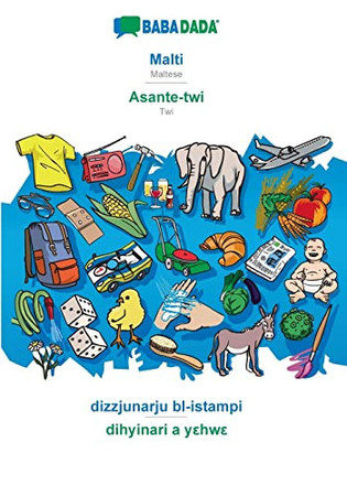 Cover of Malti - Asante-twi, Dizzjunarju Bl-istampi BABADADA Maltese - Twi, Visual Dictionary