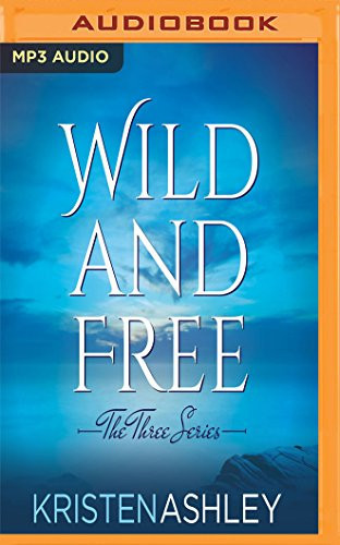 Cover of Wild and Free (The Three Series)