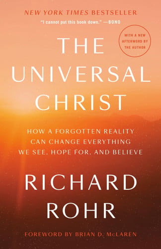 Cover of The Universal Christ: How a Forgotten Reality Can Change Everything We See, Hope For, and Believe