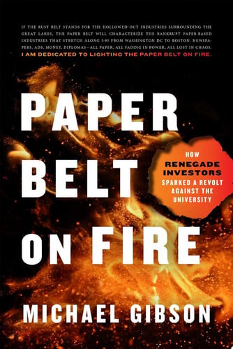 Cover of Paper Belt on Fire: How Renegade Investors Sparked a Revolt Against the University