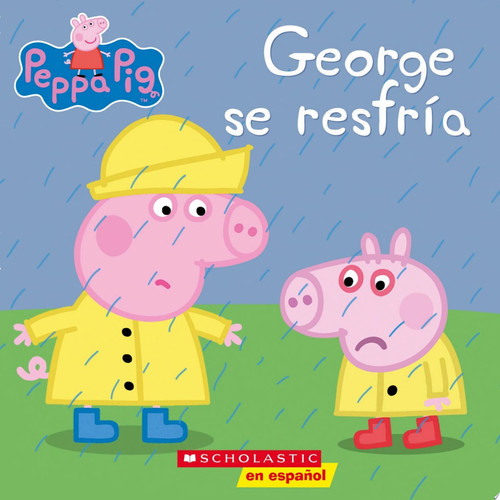 Cover of Peppa Pig: George Se Resfría (George Catches a Cold)