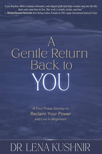 Cover of A Gentle Return Back to You: A Four-Phase Journey to Reclaim Your Power and Live in Alignment