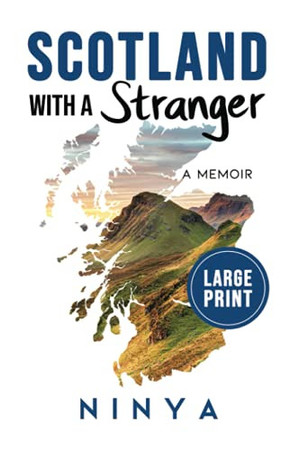Cover of Scotland With A Stranger A Memoir