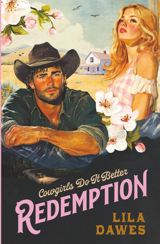Cover of Redemption: Cowgirls Do It Better Volume One: A Forbidden, Enemies To Lovers, Small Town Ranch Romance