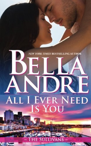 Cover of All I Ever Need Is You (Seattle Sullivans #6; The Sullivans #14)