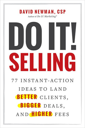 Cover of Do It! Selling: 77 Instant-Action Ideas to Land Better Clients, Bigger Deals, and Higher Fees