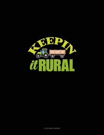 Cover of Keepin' It Rural 4 Column Ledger