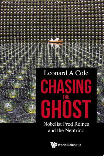 Cover of Chasing the Ghost: Nobelist Fred Reines and the Neutrino