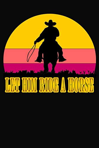 Cover of LET HIM MIDE A HORSE: Notbook 6x9 Inches, 120 Pages Composition Blank Ruled Notebook for You or as a Gift for Your Kids Boy or Girl to Use It in School or for You to Use at Home or at Your Office