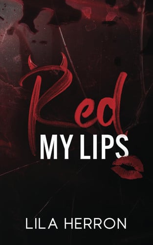 Cover of Red My Lips (Stained Hearts Series)