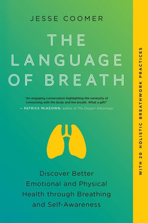 Cover of The Language of Breath: Discover Better Emotional and Physical Health Through Breathing and Self-awareness