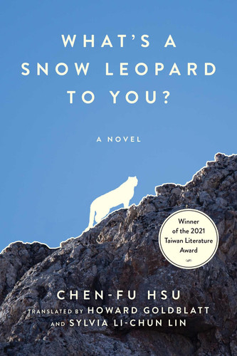 Cover of What's a Snow Leopard to You?: A Novel