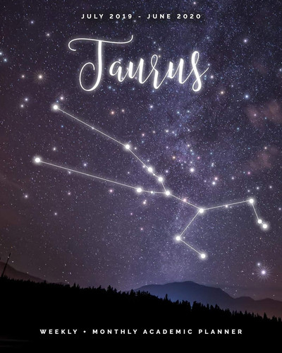 Cover of Taurus - July 2019 - June 2020 - Weekly + Monthly Academic Planner Zodiac Constellation Sign Calendar Organizer - Agenda With Quotes (8x10 )